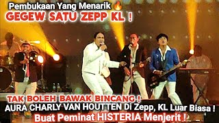 Download lagu 🔥SUPERB OPPENING❗GEGEW SATU ZEPP KL🔥🔴Charly Van Houtten Buat Peminat Dia 'HISTERIA' Menjerit mp3