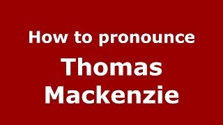 How to pronounce Thomas Mackenzie