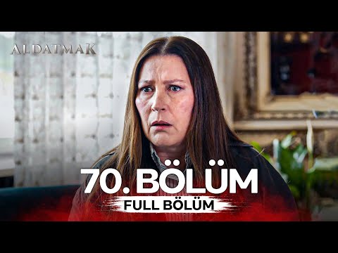 Aldatmak 70. Bölüm