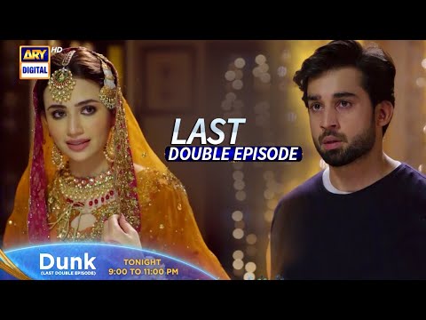 Watch the Last Double Episode of drama serial Dunk tonight from 9:00 - 11:00 PM only on ARY Digital