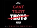 Wash - Can't Trust Thots ft. French Montana [HQ ...