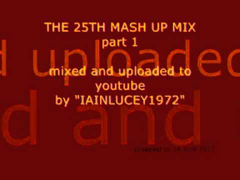 THE 25TH MASH UP MIX PART ONE - TECHNO HAPPY HARDCORE