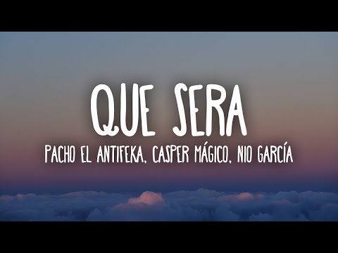 Pacho El Antifeka, Casper Mágico, Nio García   Que Sera  (1 HOUR LOOP) Lyrics