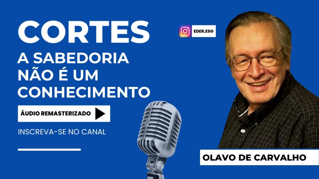 Olavo de Carvalho | A Sabedoria não é um conhecimento | Áudio REMASTERIZAD | FULL HD