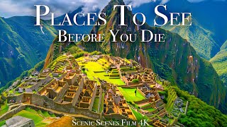 Places To See Before You Die | 4K Scenic Scenes Relaxation Film