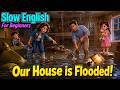 The House Was Flooded!  Easy English Listening Story A2 Level DEFAULT Thumbnail