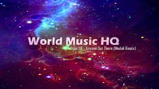 Stan SB - Anyone Out There (Maduk Remix)