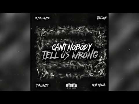 Zay HallowZz x Toxique x Ty HallowZz x RMB Malik - Can’t Nobody Tell Us Wrong