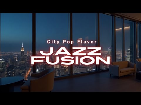 City Lounge Vibes – Smooth Jazz Fusion with City Pop Flavor