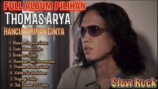 Download lagu THOMAS ARYA - HANCUR IMPIAN CINTA, SATU BUNGA CINTA, BERJANJI SETIA || ALBUM TERPOPULER #THOMASARYA mp3