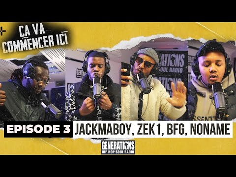 Freestyle Generations - Ça va commencer ici épisode 3 : Jackmaboy, Zek1, BFG, Noname