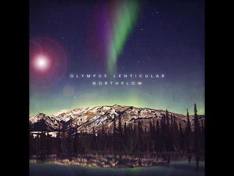 Olympus Lenticular - Northflow (Full Album)