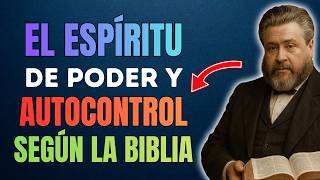 El Espíritu de Poder y Dominio Propio Explicado | Charles Spurgeon