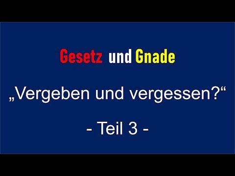 29 Vergeben und vergessen - Teil 3