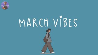 March vibes songs you need to add to your playlist 🧣 Hello March