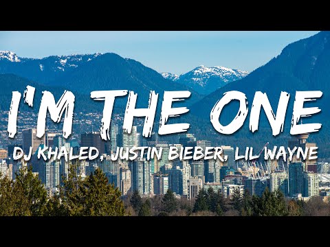 DJ Khaled, Justin Bieber, Lil Wayne - I'm the One (Lyrics)