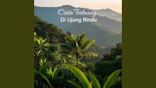Download lagu Cinta Terbuang Di Ujung Rindu mp3 Download lagu Cinta Terbuang Di Ujung Rindu mp3
