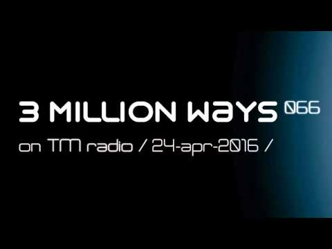 3 Million Ways 066 Life in Space @ TM radio [ 24-apr-2016 ]