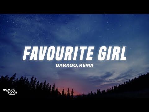 Darkoo - Favourite Girl (Lyrics) ft. Rema