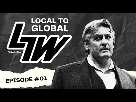 INTRODUCING LLW | Local to Global Episode #01 (TEW 2020)