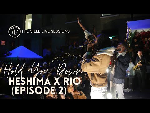 The Ville Live Sessions Episode 2 |  Heshima x Rio - Hold You Down (Afro Bashment / Afropop)