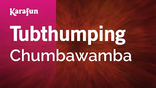 Karaoke Tubthumping - Chumbawamba *