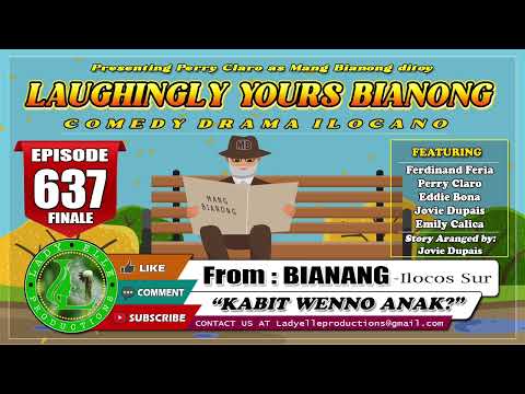 LAUGHINGLY YOURS BIANONG #637 (FINALE) | KABIT WENNO ANAK? |  BIANANG-ILOCOS | LADY ELLE PRODUCTIONS