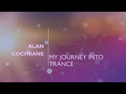 Alan Cochrane My Journey into Trance