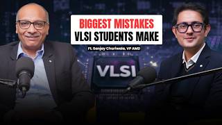 Biggest Mistakes VLSI Students Make🔥| Best VLSI Roadmap by Sanjay Churiwala Sir, Corporate VP, AMD