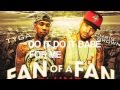 Do It - Chris Brown & Tyga [LYRICS] (Fan of a ...