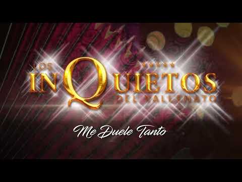 Me Duele Tanto - Los Inquietos del Vallenato (Audio)