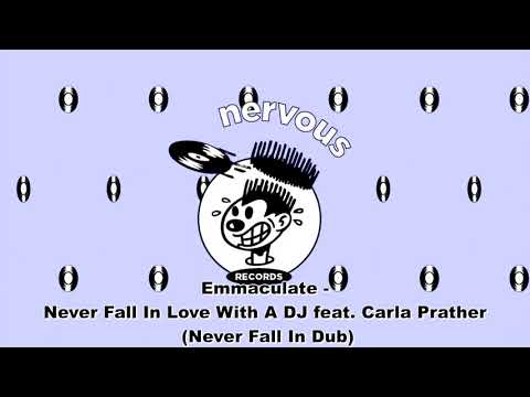 Emmaculate - Never Fall In Love With A DJ feat. Carla Prather (Never Fall In Dub)
