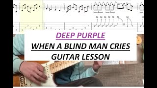 Deep Purple - When a blind man cries Guitar Lesson / Cover / Tutorial -  with Tab - Learn the Song