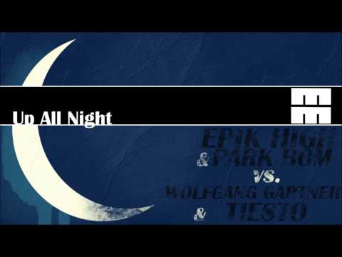 Epik High & Park Bom vs. Wolfgang Gartner & Tiesto - Up All Night [Muggs Majandhra Mash-Up]