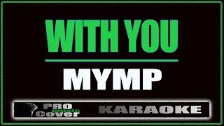 With You - MYMP (KARAOKE)