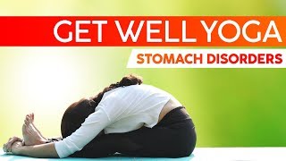 Get Well Yoga: Asanas for Stomach Disorders