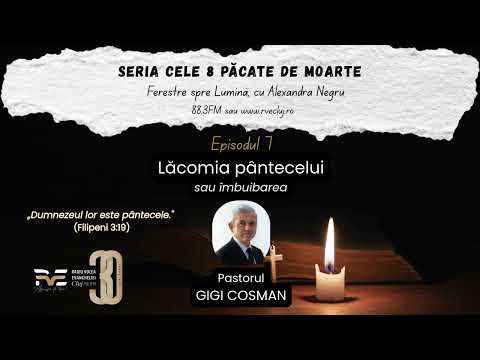 Seria Cele 8 păcate de moarte - Ep 7 - Lăcomia pântecelui - Gigi Cosman (RVE Cluj)