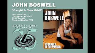 Caught In Your Orbit - JOHN BOSWELL