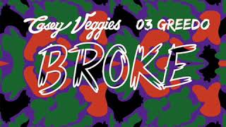 Casey Veggies “Broke” ft. 03 Greedo (Audio)