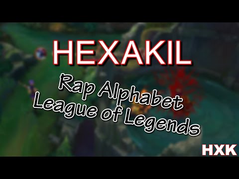 Hexakil - Rap Alphabet LoL (10 000 abonnés !)