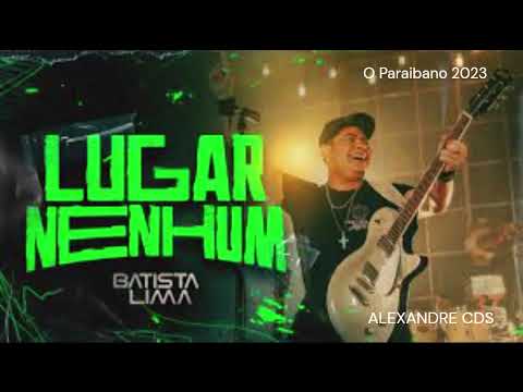 Batista Lima - Lugar Nenhum 2022
