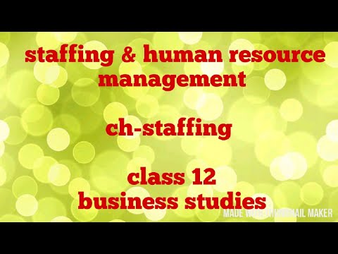 Staffing meaning and advantages class 12 business studies