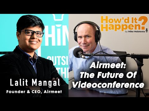 Lalit Mangal, Airmeet: The Future of Videoconference - Episode 191