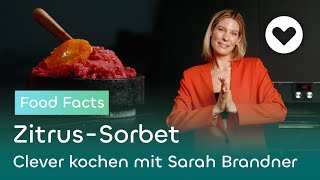 Vitamin C | Zitrus-Sorbet | Food Facts | Clever kochen mit Sarah Brandner