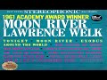 Lawrence Welk   Moon River  GMB
