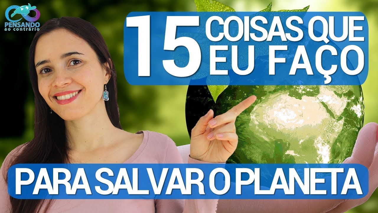 15 coisas que EU FAÇO PARA SALVAR O PLANETA | Dicas sustentáveis PARA SALVAR OS OCEANOS