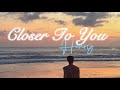Closer To You - HENRY (Lyrics)