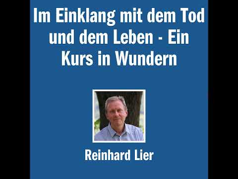 In Harmony with Death and Life - A Course in Miracles