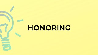 What is the meaning of the word HONORING