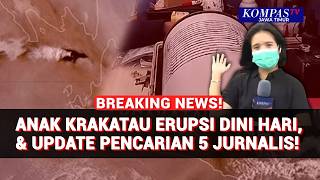 Download lagu Anak Krakatau Kembali Erupsi Dini Hari, Masih Level III Siaga! Update Pencarian 5 Jurnalis mp3
